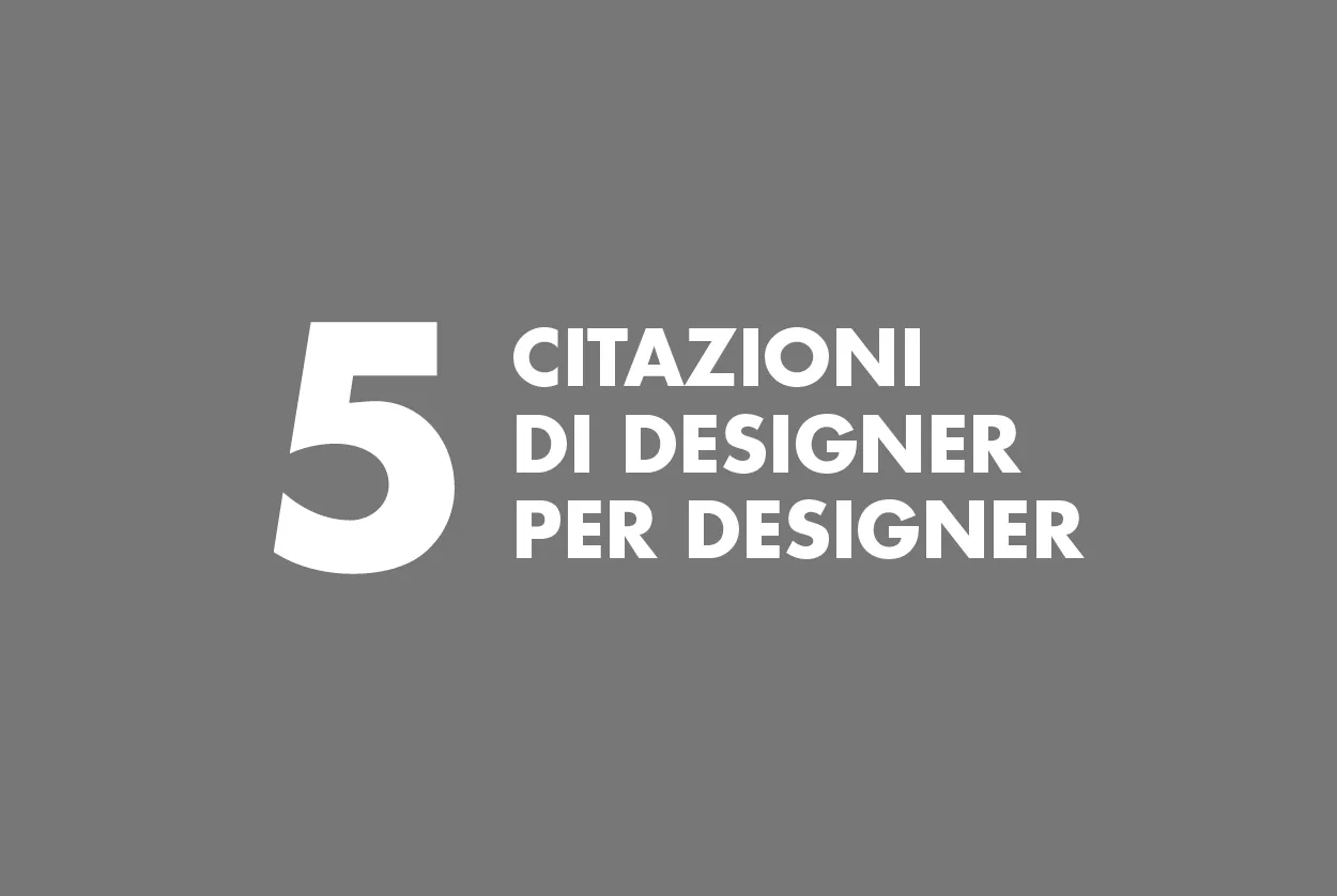 5 citazioni di designer per designer